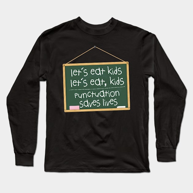 Funny Punctuation English Teacher and Student Long Sleeve T-Shirt by norules